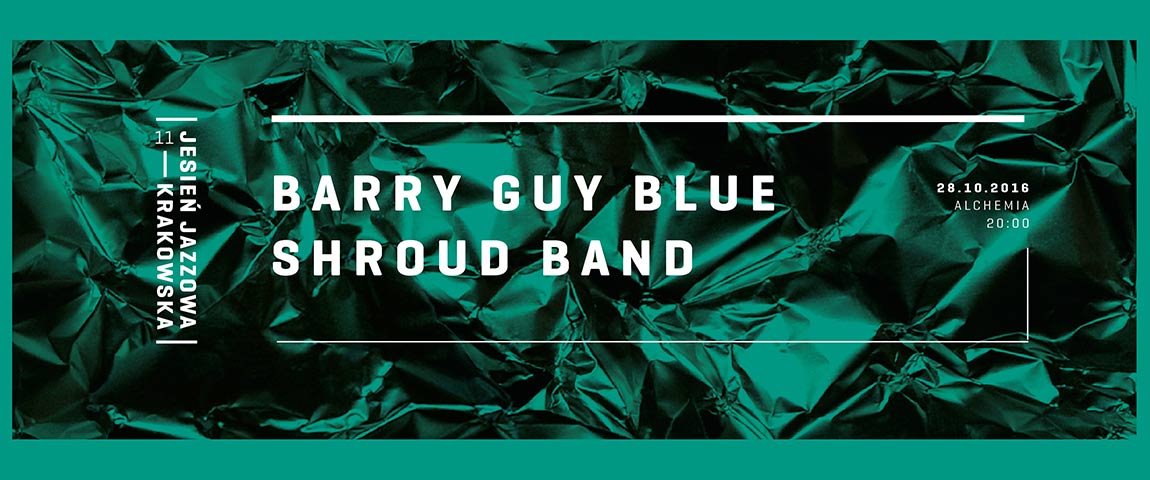 BARRY GUY BLUE SHROUD BAND / RESIDENCY/ (28-10-2016)